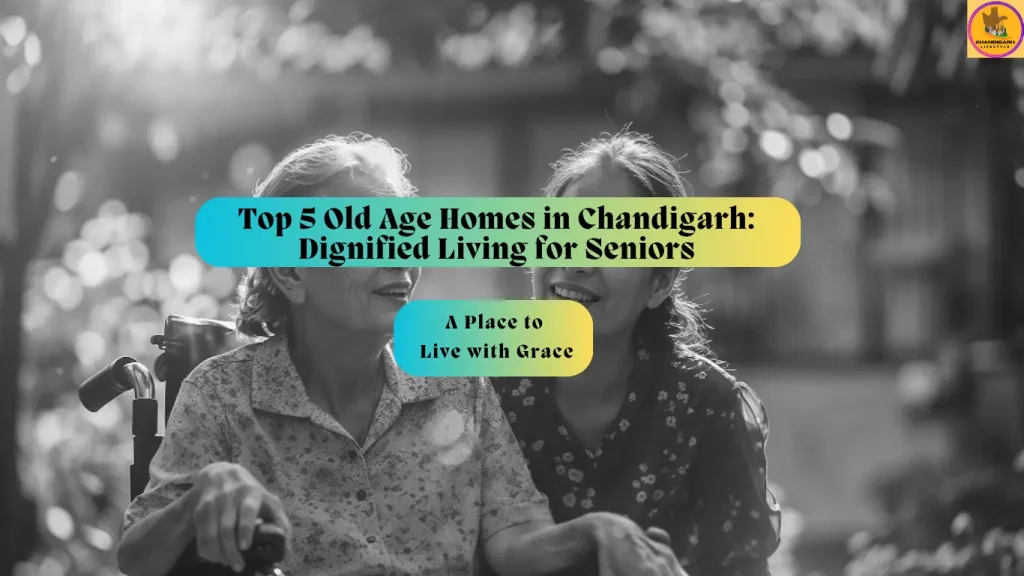 old age homes chandigarh, luxury old age home in chandigarh, best old age home in chandigarh, free old age home in chandigarh, old age home near chandigarh, paid old age home in chandigarh, retirement homes in chandigarh, vridh ashram chandigarh, vridh ashram in chandigarh